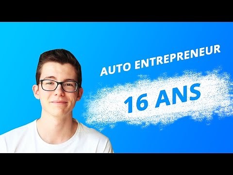 Être Auto-entrepreneur à 16 ans !