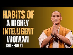 10 Powerful Habits of a Highly Intelligent Woman || Shi Heng Yi Motivation.