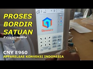 TUTORIAL PROSES BORDIR SINGLE HEAD CNY E960