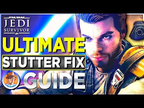 Star Wars Jedi Survivor Stutter Fix Walkthrough Guide