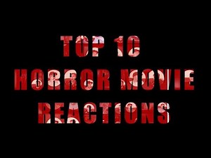 TOP 10 HORROR MOVIE REACTIONS