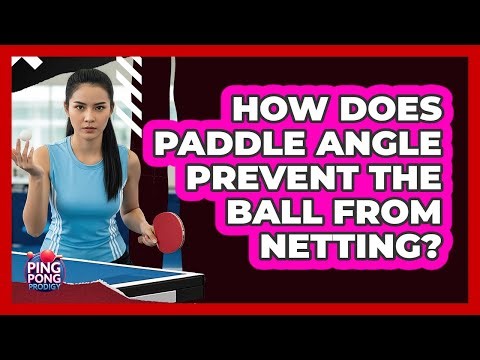 How does paddle angle prevent the ball from netting?