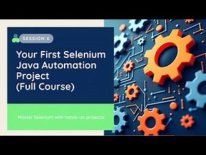Your First Selenium Java Automation Project (Full Course - Session 6)