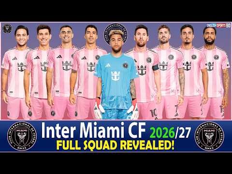 Inter Miami Official Squad 2026/27 | Full Team & Every New Transfer Revealed! ⚽
