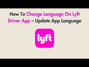 How To Change Language On Lyft Driver App – Update App Language