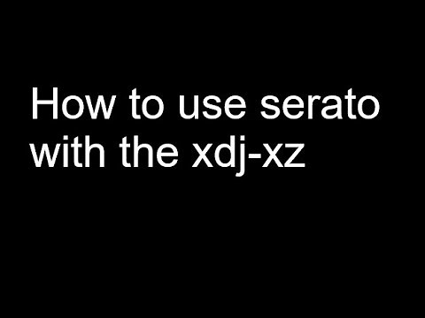 How to use Serato with xdj-xz