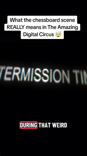 Understanding the Chessboard Scene in The Amazing Digital Circus