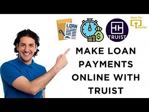 How to Make Loan Payments Online With Truist