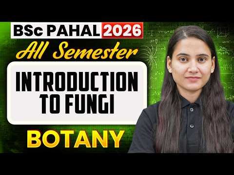 Introduction to Fungi | Fungi in One Shot | BSc Botany 2026 | BSc Pahal