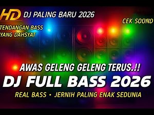 DJ FULL BASS 2026 CEK SOUND HOREG JERNIH PALING ENAK BUAT JOGET GELENG GELENG
