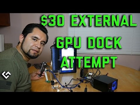 $30 DIY EXTERNAL GRAPHICS CARD DOCK [eGPU ATTEMPT]