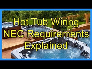 Hot Tub Wiring NEC Requirements Explained