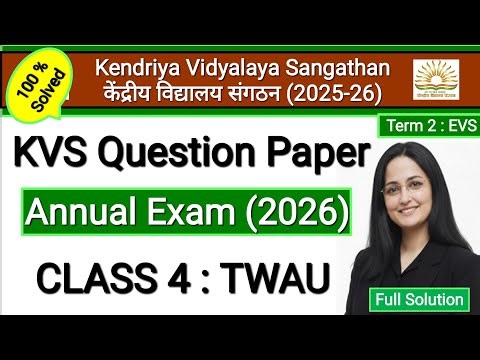 KVS Annual Exam Question Paper | Class 4 TWAU Term 2 Paper | EVS Sample Paper | Session Ending 2026