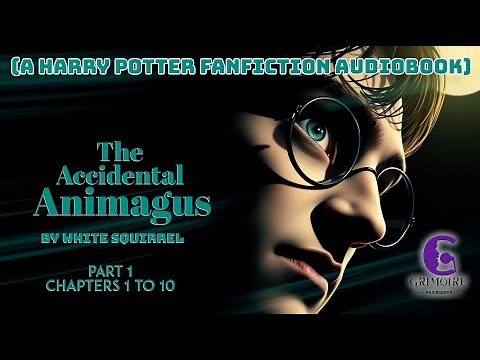 The Accidental Animagus: Part 1 | A Harry Potter Fanfiction by White Squirrel | Grimoire Audiobook