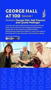 George Hall at 100: EP1 Neil Pearson and Leonie Mellinger