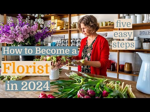 How To Become a Florist in 2024 : Five Easy Steps