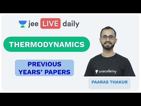 Thermodynamics - PYQ | Unacademy JEE | LIVE DAILY | IIT JEE Chemistry | Paaras Sir