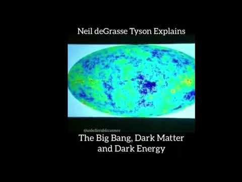 Dr. Neil deGrasse Tyson explains the Big Bang and Dark Matter & dark Energy