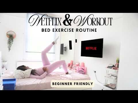 Netflix & Workout | 10-minute Bed Exercise Routine for Core, Glutes & Flexibility For Women