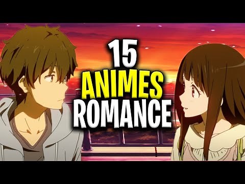 15 ANIMES DE ROMANCE À VOIR ABSOLUMENT (fait pour chialer)