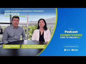 Cáncer colorrectal: Prevención y tratamiento: E05 T03 Conectados con tu Salud