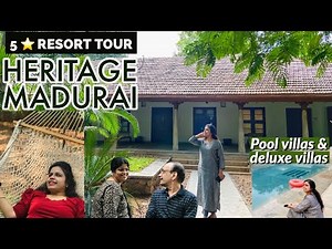 HERITAGE MADURAI | 5 STAR RESORT TOUR | Best hotel in Tamil Nadu | Geoffrey Bawa | Sanjana Mohandoss