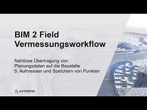 BIM 2 Field – Aufmessen und Speichern von Punkten mit BIM 360 Layout | Autodesk
