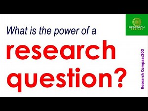 Research Questions | What is the power of a research question?