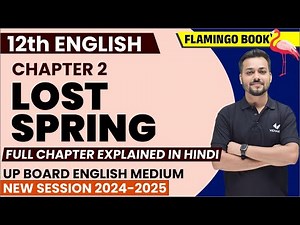 Class 12th English Chapter 2 Lost Spring | Lost Spring Class 12 Full Chapter Explanation in Hindi