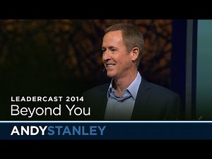 Beyond You Leadership // Andy Stanley