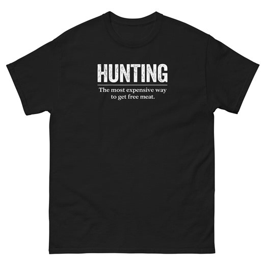 Funny Hunting Quote Men Wildlife Outdoors Free Meat Joke T-shirt - Etsy