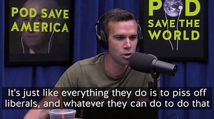 They don't care about issues, they don't care about policies. The MAGA platform is owning libs online. | Pod Save America