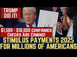 BREAKING: $1,500 - $10,000 Confirmed Checks Are Coming For Americans! | Stimulus Payments 2025