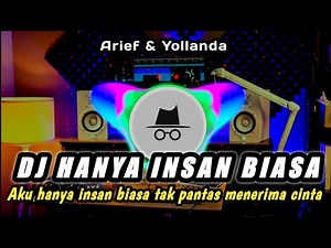 DJ HANYA INSAN BIASA | DJ REMIX TERBARU VIRAL TIKTOK 2025