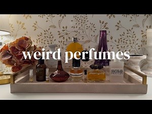 Weird Perfumes!