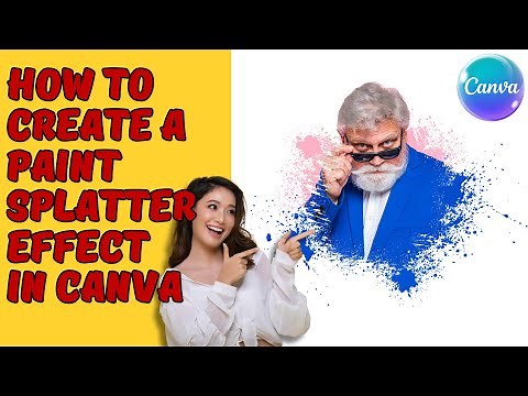 How to Create a Paint Splatter Effect in Canva