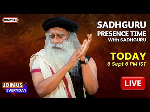 🔴LIVE | Sadhguru Presence Time | SPIRITUAL GROWTH | 6 PM | 6 Sept | Isha Yoga Center | #Day845