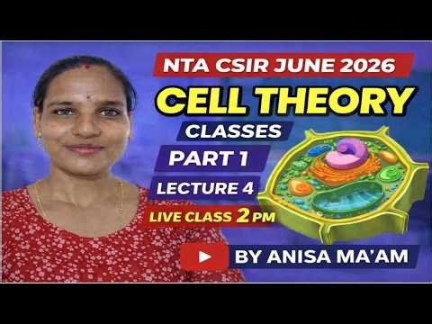 NTA CSIR NET 2026 | Cell Theory Part-1 | Lecture 4 | Life Science Complete Class by Anisa Ma’am
