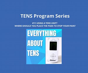 TENS Program Series 11. Using a TENS Unit? Where Should You Place the Pads to Stop Your Pain?
