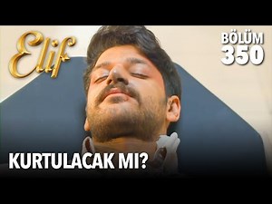 Will Selim be saved? | Elif Episode 350