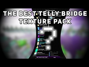 I Found The BEST Telly Bridging Texture Pack
