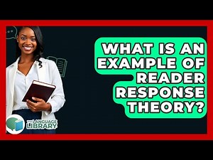 What Is An Example Of Reader Response Theory? - The Language Library