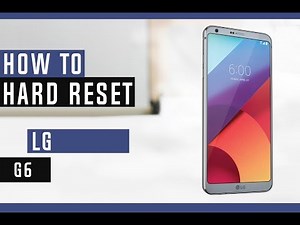How to Restore LG G6 to Factory Settings - Hard Reset