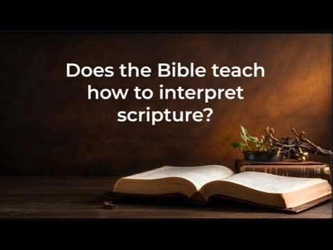 Does the bible teach how to interpret scripture?