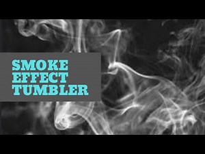 Smoke Effect Tumbler