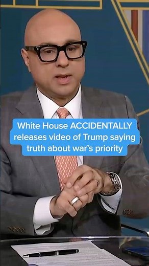 White House ACCIDENTALLY releases video of Trump saying truth about war's priority