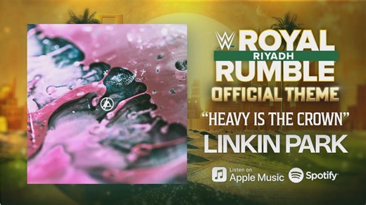 “Heavy Is The Crown” by Linkin Park is an Official Theme Song of #RoyalRumble! | WWE
