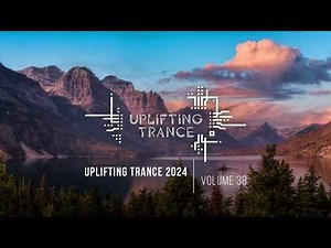 UPLIFTING TRANCE 2024 VOL. 38 [FULL SET]