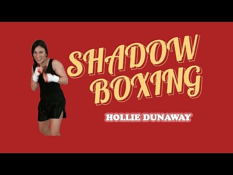 Shadow Boxing with Hollie Dunaway