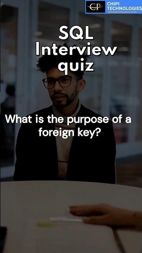 SQL Interview Quiz #23 | Purpose of a Foreign Key in SQL | Referential Integrity| ChiPi Technologies